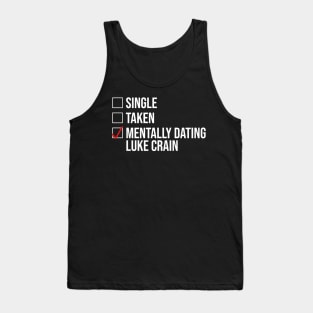 MENTALLY DATING LUKE CRAIN Tank Top